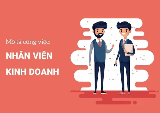 Góc tìm hiểu: JD là gì? Bản mô tả công việc là gì? 7 Mô tả công việc nhân viên kinh doanh