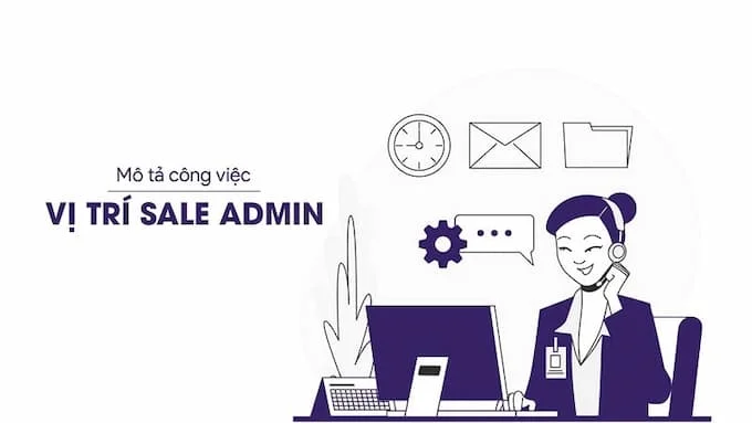 Góc tìm hiểu: JD là gì? Bản mô tả công việc là gì? 12 Mô tả công việc sale admin