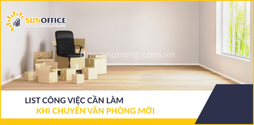 6 việc cần làm khi chuyển văn phòng mới 1 6 việc cần làm khi chuyển văn phòng mới